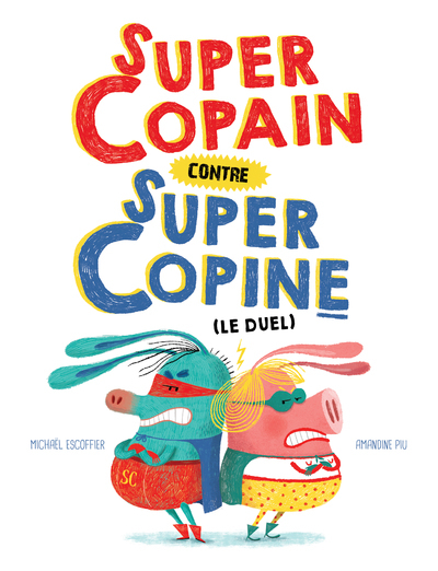 SUPERCOPAIN CONTRE SUPER COPINE (LE DUEL)