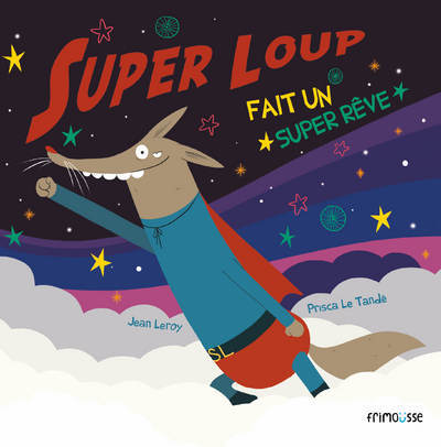 SUPER LOUP FAIT UN SUPER REVE