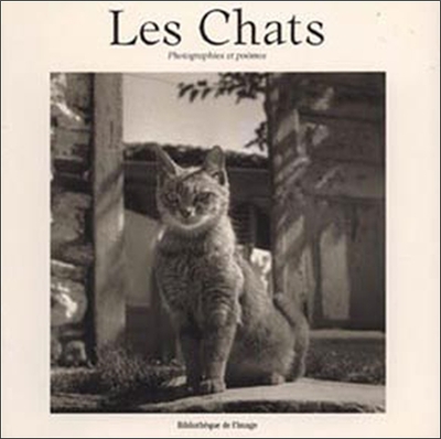 CHATS (LES) - PHOTOGRAPHIES ET POEMES