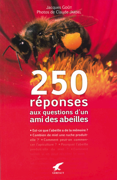 AUX QUESTIONS D'UN AMI DES ABEILLES 250 REPONSES