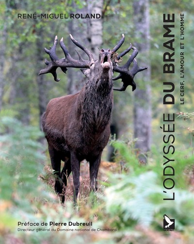 L´ODYSSEE DU BRAME - LE CERF, L´AMOUR ET L´HOMME