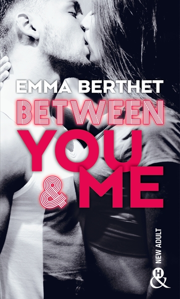 BETWEEN YOU & ME - UN ROMAN NEW ADULT INEDIT A DECOUVRIR A PRIX MINI !