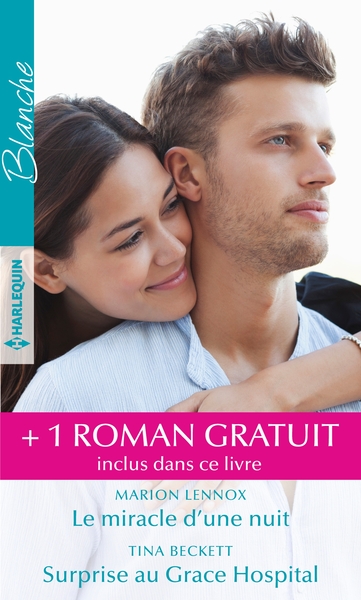 MIRACLE D´UNE NUIT - SURPRISE AU GRACE HOSPITAL - UN CHIRURGIEN AMOUREUX