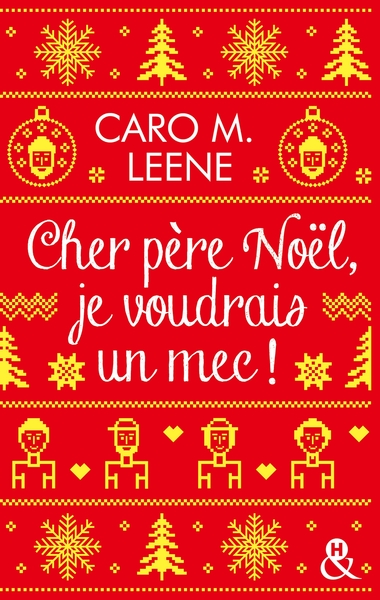 CHER PERE NOEL, JE VOUDRAIS UN MEC ! - APRES "JE TE FERAI AIMER NOEL !" DECOUVREZ LA NOUVELLE ROMANC