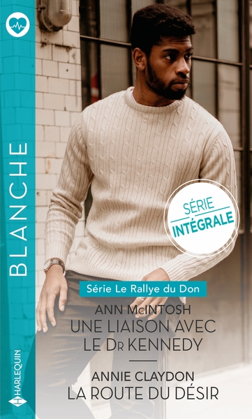 RALLYE DU DON - TOMES 1 & 2 - UNE LIAISON AVEC LE DR KENNEDY - LA ROUTE DU DESIR