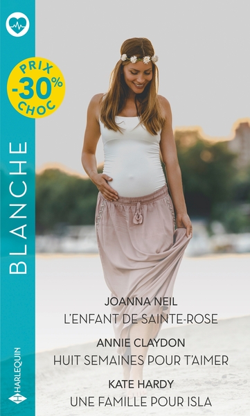 L´ENFANT DE SAINTE-ROSE - HUIT SEMAINES POUR T´AIMER - UNE FAMILLE POUR ISLA