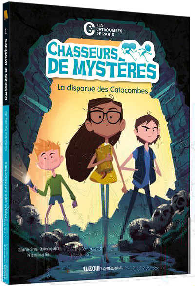 CHASSEURS DE MYSTERES  LA DISPARUE DES CATACOMBES