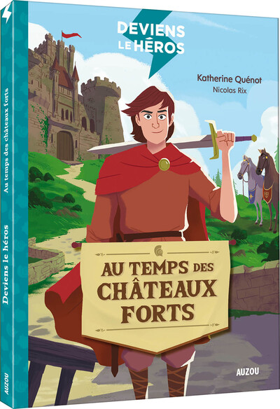 DEVIENS LE HEROS AU TEMPS DES CHATEAUX FORTS (NOUVELLE EDITION)