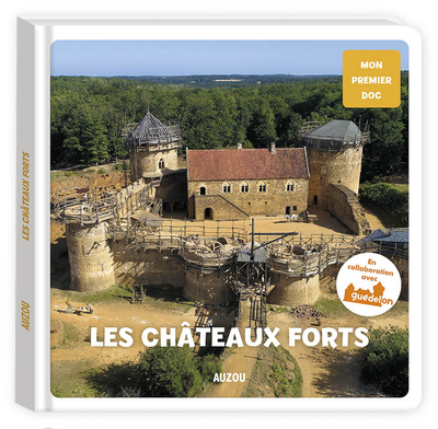 CHATEAUX-FORTS - EN COLLABORATION AVEC GUEDELON