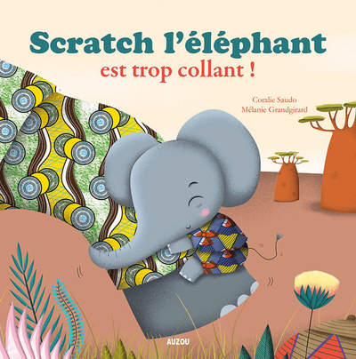 SCRATCH L´ ELEPHANT EST TROP COLLANT ! (COLL. MES PTITS ALBUMS)