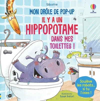 IL Y A UN HIPPOPOTAME DANS MES TOILETTES ! - MON DROLE DE POP-UP
