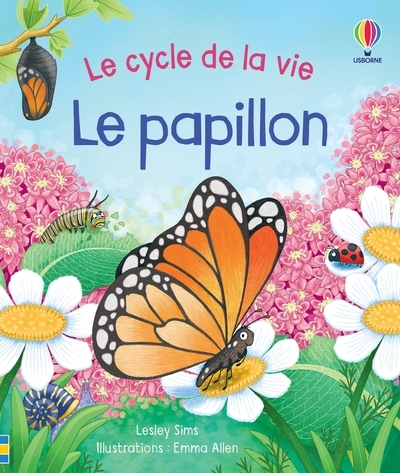 PAPILLON - LE CYCLE DE LA VIE