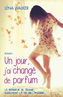 JOUR, J´AI CHANGE DE PARFUM