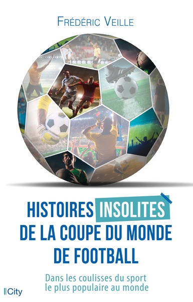HISTOIRES INSOLITES DE LA COUPE DU MONDE DE FOOTBALL