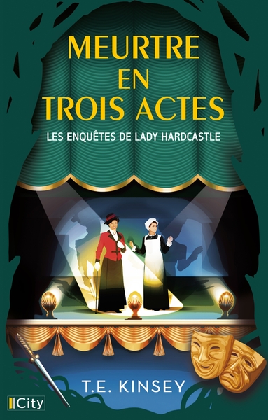 LES ENQUETES DE LADY HARDCASTLE - T09 - MEURTRE EN TROIS ACTES - LES ENQUETES DE LADY HARDCASTLE