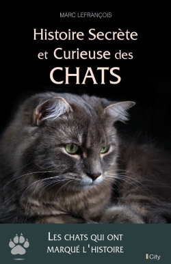 HISTOIRE SECRETE ET CURIEUSE DES CHATS