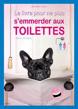 LIVRE POUR NE PLUS S EMMERDER AUX TOILETTES