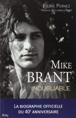 POD COMPTE FERME !!!!!!! MIKE BRANT, INOUBLIABLE: LA BIOGRAPHIE OFFICIELLE