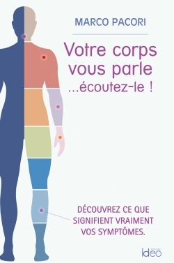 VOTRE CORPS VOUS PARLE... ECOUTEZ-LE !