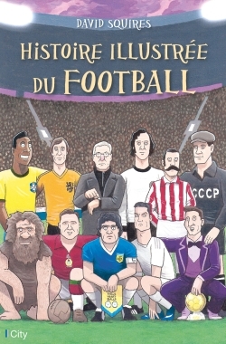 HISTOIRE ILLUSTREE DU FOOTBALL