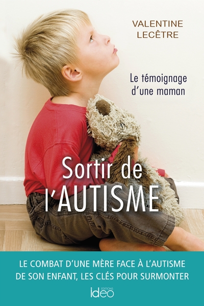 SORTIR DE L´AUTISME - LE TEMOIGNAGE D´UNE MAMAN