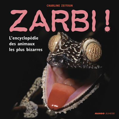ZARBI/ENCYCLOPEDIE DES ANIMAUX BIZARRES