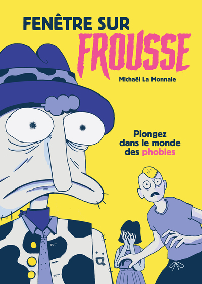 FENETRE SUR FROUSSE - PLONGEZ DANS LE MONDE DES PHOBIES