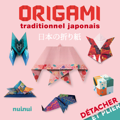 ORIGAMI TRADITIONNEL JAPONAIS - DETACHER ET PLIER - NOUVELLE EDITION
