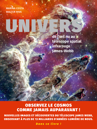 UNIVERS - DE L´OEIL NU AU TELESCOPE SPATIAL INFRAROUGE JAMES-WEBB - NE