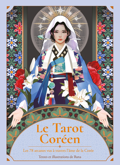 LE TAROT COREEN - LES 78 ARCANES VUS A TRAVERS L´AME DE LA COREE