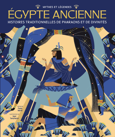 MYTHES ET LEGENDES - EGYPTE ANCIENNE - HISTOIRES TRADITIONNELLES DE PHARAONS ET DE DIVINITES