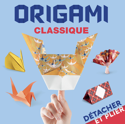 ORIGAMI CLASSIQUE - DETACHER ET PLIER