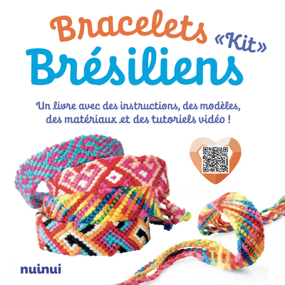 KIT BRACELETS BRESILIENS - UN LIVRET AVEC DES INSTRUCTIONS, DES MODELES, DES MATERIAUX ET DES TUTORI