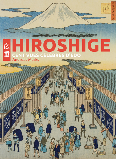 HIROSHIGE - CENT VUES CELEBRES D´EDO