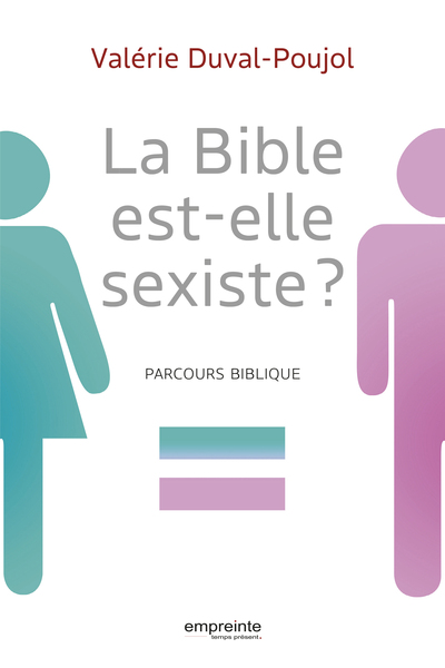 BIBLE EST-ELLE SEXISTE? - PARCOURS BIBLIQUE