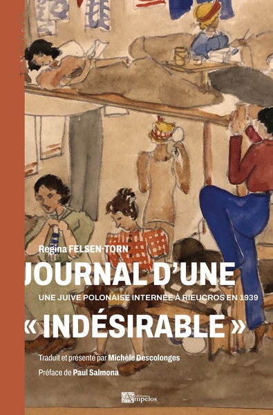 JOURNAL D´UNE INDESIRABLE - UNE JUIVE POLONAISE INTERNEE A RIEUCROS EN 1939