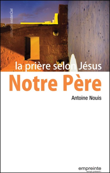 NOTRE PERE, LA PRIERE SELON JESUS