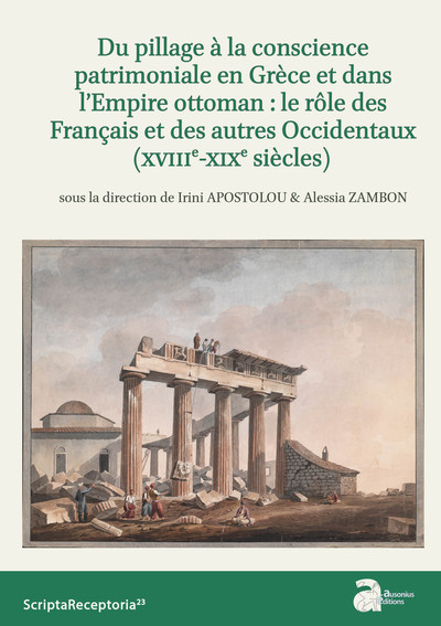 DU PILLAGE A LA CONSCIENCE PATRIMONIALE EN GRECE ET DANS L´EMPIRE OTTOMAN :