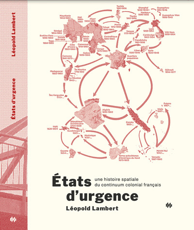ETATS D´URGENCE (NED 2025) - UNE HISTOIRE SPATIALE DU CONTINUUM COLONIAL FRANCAIS
