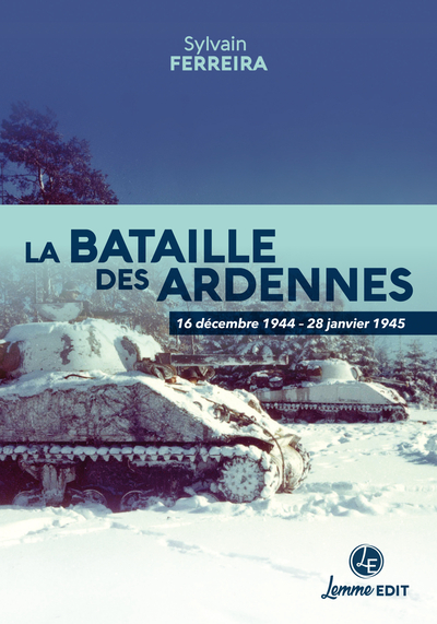 BATAILLE DES ARDENNES : 16 DECEMBRE 1944 - 28 JANVIER 1945