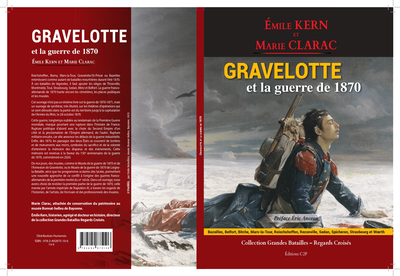 GRAVELOTTE ET LA GUERRE DE 1870 : GRANDES BATAILLES - REGARDS CROISES