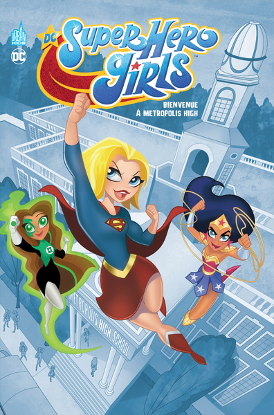 DC SUPER HERO GIRLS METROPOLIS HIGH  - TOME 0
