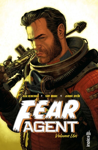 FEAR AGENT INTEGRALE TOME 1