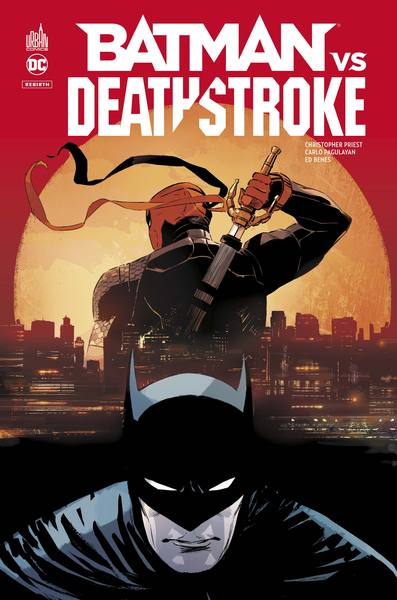 DC REBIRTH - BATMAN VS DEATHSTROKE