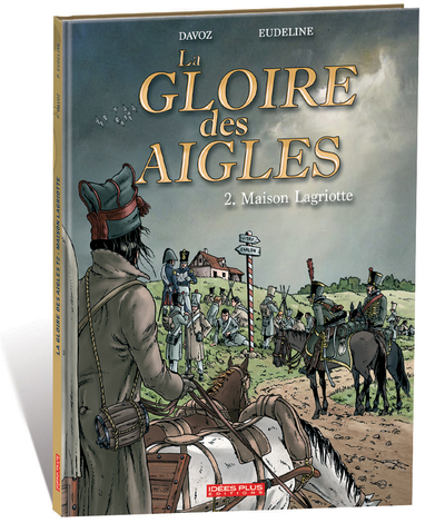 GLOIRE DES AIGLES (LA) T02 - MAISON LAGRIOTTE