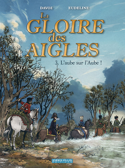GLOIRE DES AIGLES (LA) T03 - AUBE SUR L AUBE !