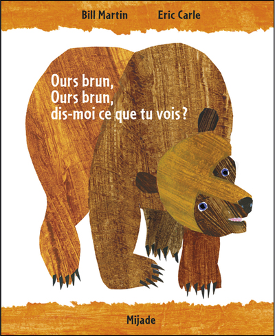 OURS BRUN, OURS BRUN, DIS-MOI CE QUE TU VOIS? - PETITS MIJADE