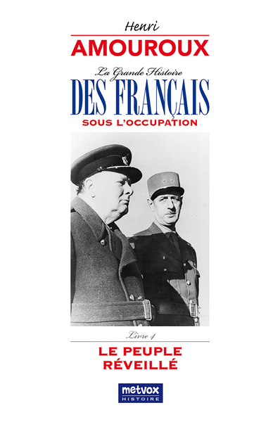 LA GRANDE HISTOIRE DES FRANCAIS SOUS L´OCCUPATION - LIVRE 4 - LE PEUPLE REVEILLE