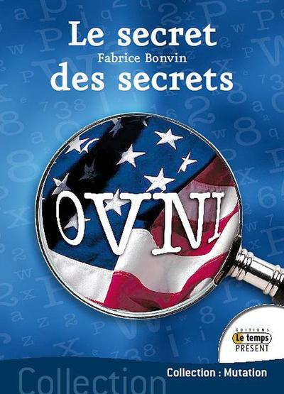 OVNI : LE SECRET DES SECRETS