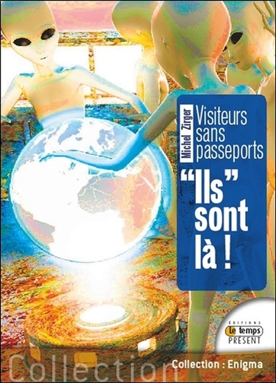 VISITEURS SANS PASSEPORTS - ILS SONT LA !